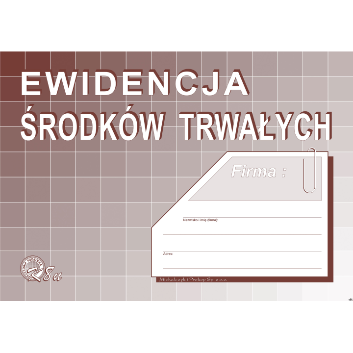 K-8u Ewidencja środków trwałych A5 32 strony MICHALCZYK I PROKOP